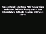 PDF Download - Portes et Fenetres du Monde 2016: Voyager Grace aux Facades de Maison Photographiees