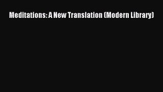 [PDF Download] Meditations: A New Translation (Modern Library) [Read] Online