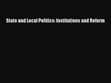 [PDF Download] State and Local Politics: Institutions and Reform [Download] Online