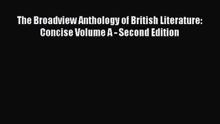 [PDF Download] The Broadview Anthology of British Literature: Concise Volume A - Second Edition