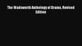 [PDF Download] The Wadsworth Anthology of Drama Revised Edition [Download] Full Ebook