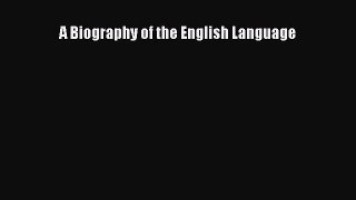 [PDF Download] A Biography of the English Language [Read] Online