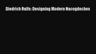 [PDF Download] Diedrich Rulfs: Designing Modern Nacogdoches [PDF] Full Ebook