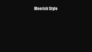 [PDF Download] Moorish Style [Read] Online