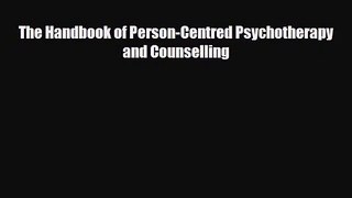 The Handbook of Person-Centred Psychotherapy and Counselling [Download] Online