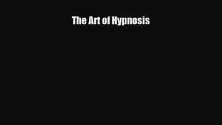 The Art of Hypnosis [PDF] Online