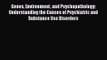 [PDF Download] Genes Environment and Psychopathology: Understanding the Causes of Psychiatric