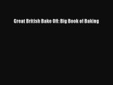 Download Great British Bake Off: Big Book of Baking Ebook Online
