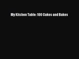 Read My Kitchen Table: 100 Cakes and Bakes Ebook Free