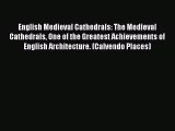 PDF Download - English Medieval Cathedrals: The Medieval Cathedrals One of the Greatest Achievements