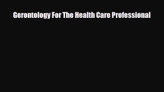 PDF Download Gerontology For The Health Care Professional PDF Full Ebook