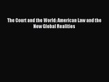 [PDF Download] The Court and the World: American Law and the New Global Realities [Read] Full