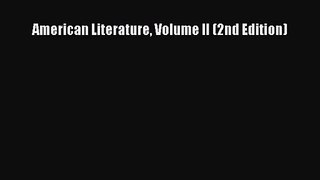 [PDF Download] American Literature Volume II (2nd Edition) [Download] Online