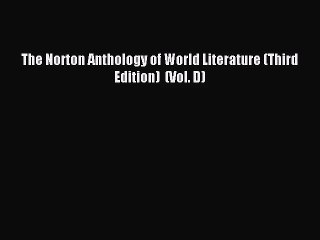 [PDF Download] The Norton Anthology of World Literature (Third Edition)  (Vol. D) [Read] Full