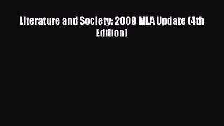 [PDF Download] Literature and Society: 2009 MLA Update (4th Edition) [Download] Online