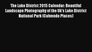 PDF Download - The Lake District 2015 Calendar: Beautiful Landscape Photography of the Uk's