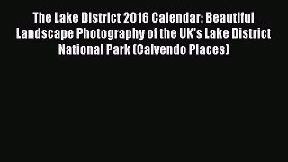 PDF Download - The Lake District 2016 Calendar: Beautiful Landscape Photography of the UK's