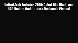 PDF Download - United Arab Emirates 2016: Dubai Abu Dhabi and UAE Modern Architecture (Calvendo