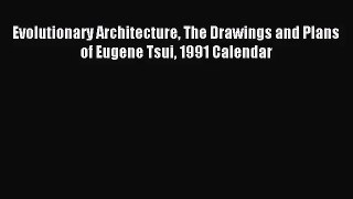 PDF Download - Evolutionary Architecture The Drawings and Plans of Eugene Tsui 1991 Calendar
