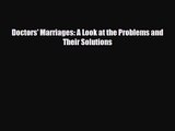 PDF Download Doctors' Marriages: A Look at the Problems and Their Solutions Read Online