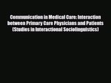 PDF Download Communication in Medical Care: Interaction between Primary Care Physicians and