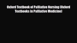 PDF Download Oxford Textbook of Palliative Nursing (Oxford Textbooks in Palliative Medicine)