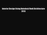 [PDF Download] Interior Design Using Autodesk Revit Architecture 2013 [Download] Online