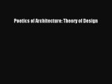 [PDF Download] Poetics of Architecture: Theory of Design [Read] Full Ebook