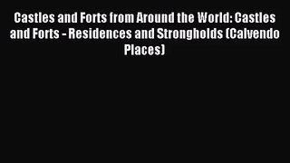 [PDF Download] Castles and Forts from Around the World: Castles and Forts - Residences and