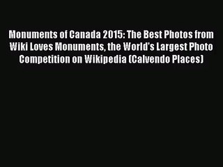 PDF Download - Monuments of Canada 2015: The Best Photos from Wiki Loves Monuments the World's