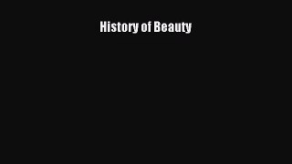[PDF Download] History of Beauty [Read] Full Ebook