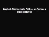 [PDF Download] Navy Lark: Starring Leslie Phillips Jon Pertwee & Stephen Murray [Read] Full