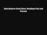 [PDF Download] Searching for Great Ideas: Readings Past and Present [PDF] Full Ebook