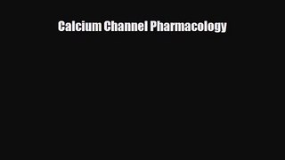 PDF Download Calcium Channel Pharmacology Read Full Ebook