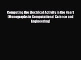 PDF Download Computing the Electrical Activity in the Heart (Monographs in Computational Science