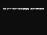 [PDF Download] The Art of Chinese Calligraphy Chinese Version [Download] Full Ebook