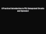 [PDF Download] A Practical Introduction to PSL (Integrated Circuits and Systems) [Download]
