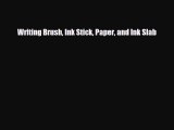 [PDF Download] Writing Brush Ink Stick Paper and Ink Slab [PDF] Full Ebook