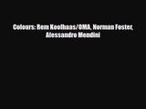 [PDF Download] Colours: Rem Koolhaas/OMA Norman Foster Alessandro Mendini [PDF] Online