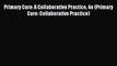 [PDF Download] Primary Care: A Collaborative Practice 4e (Primary Care: Collaborative Practice)