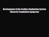 PDF Download Development of the Cardiac Conduction System (Novartis Foundation Symposia) Download