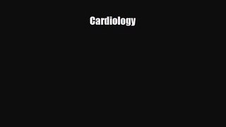 PDF Download Cardiology Download Full Ebook