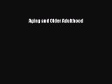[PDF Download] Aging and Older Adulthood [Download] Online