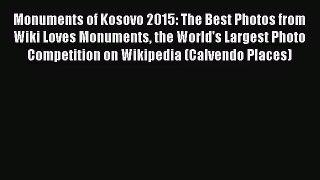 PDF Download - Monuments of Kosovo 2015: The Best Photos from Wiki Loves Monuments the World's