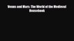 [PDF Download] Venus and Mars: The World of the Medieval Housebook [PDF] Online