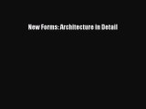 [PDF Download] New Forms: Architecture in Detail [PDF] Online