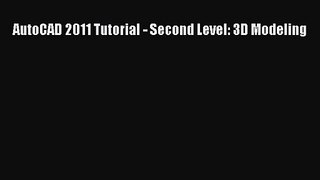 [PDF Download] AutoCAD 2011 Tutorial - Second Level: 3D Modeling [PDF] Online