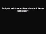 [PDF Download] Designed for Habitat: Collaborations with Habitat for Humanity [PDF] Online