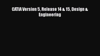 [PDF Download] CATIA Version 5 Release 14 & 15 Design & Engineering [PDF] Online