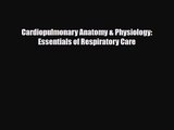 PDF Download Cardiopulmonary Anatomy & Physiology: Essentials of Respiratory Care Read Online